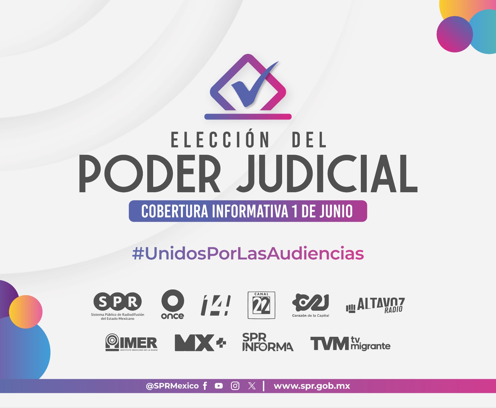 MEDIOS PÚBLICOS UNIDOS EN LA COBERTURA DE LA ELECCIÓN DEL PODER JUDICIAL EL 1º
DE JUNIO